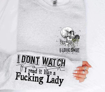 I Don't Watch Porn, I Read It Like A FU**in' Lady Skull SWEATSHIRT WITH SLEEVE DESIGN