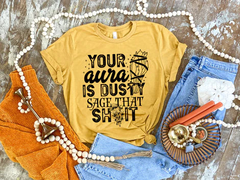 Your Aura is Dusty Sage that Shit T-shirt