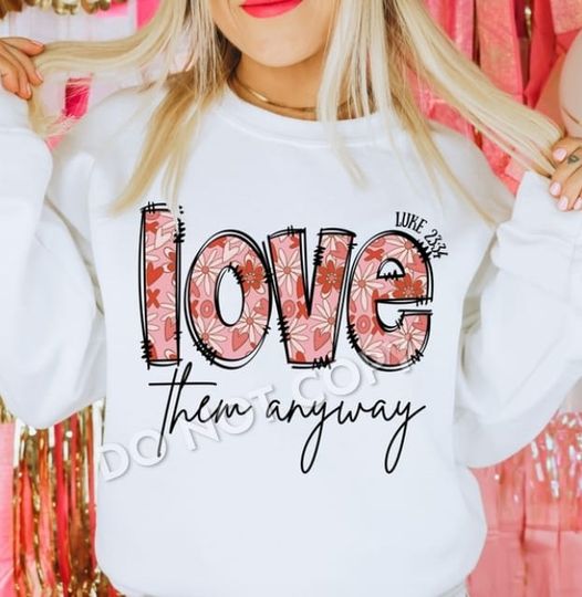 Love Them Anyway T-SHIRT