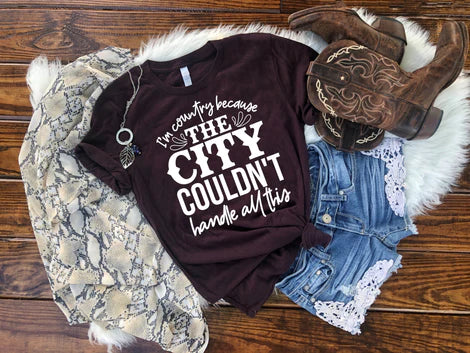 Country Cause the City Can't Handle All This T-SHIRT