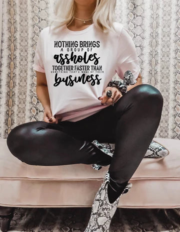 None of Their Business Assholes T-shirt