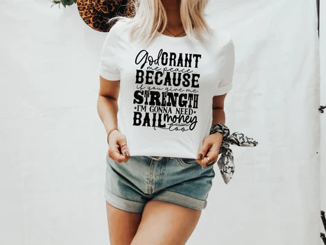 God Grant Me Peace Bail Money T-SHIRT